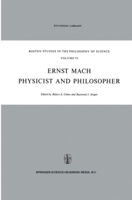 Raymond J. Seeger, Robert S. Cohen - Ernst Mach: Physicist and Philosopher, E-bok