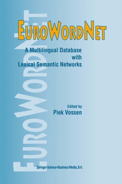 Piek Vossen - EuroWordNet: A multilingual database with lexical semantic networks, E-bok