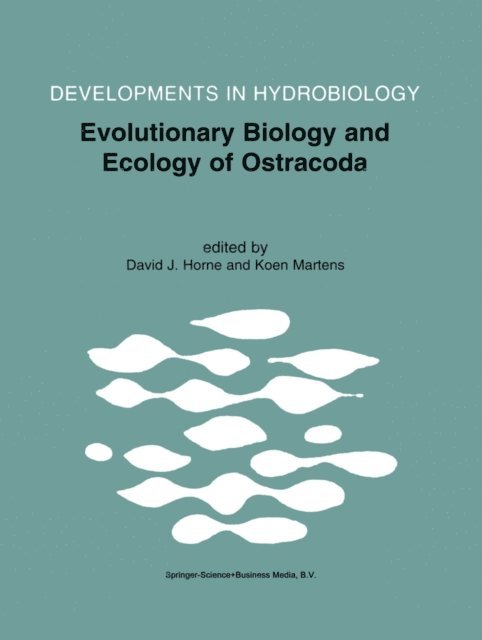 Koen Martens, David J. Horne - Evolutionary Biology and Ecology of Ostracoda, E-bok