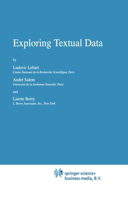 L. Berry, A. Salem, Ludovic Lebart - Exploring Textual Data, E-bok