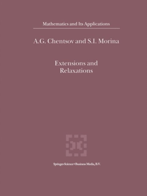 S.I. Morina, A.G. Chentsov - Extensions and Relaxations, E-bok