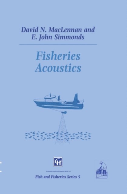 E.J. Simmonds, D.N. MacLennan - Fisheries Acoustics, E-bok