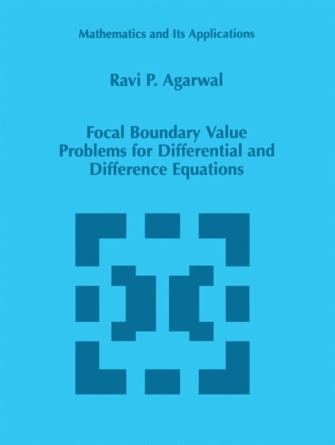 R.P. Agarwal - Focal Boundary Value Problems for Differential and Difference Equations, E-bok