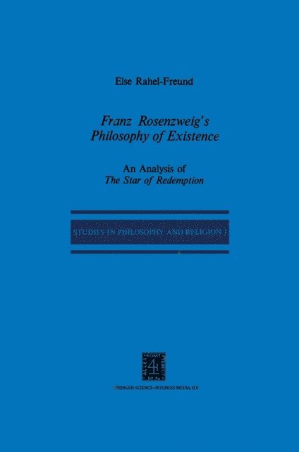 E.R. Freund, P.R. Mendes-Flohr - Franz Rosenzweig's Philosophy of Existence, E-bok