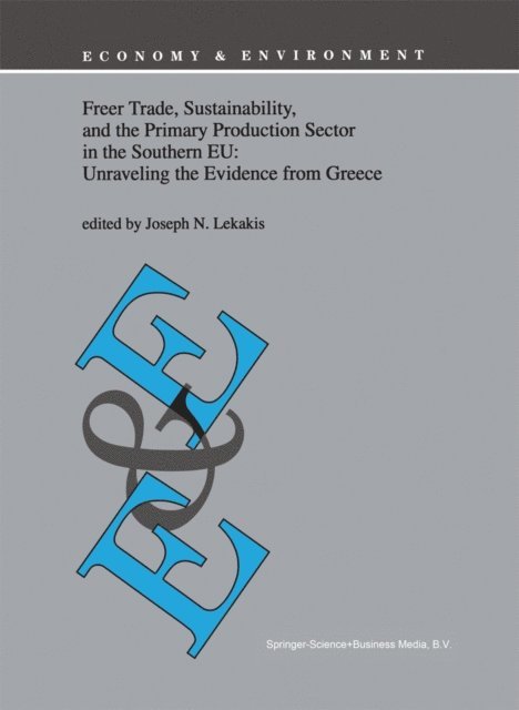 J. Lekakis - Freer Trade, Sustainability, and the Primary Production Sector in the Southern EU: Unraveling the Evidence from Greece, E-bok