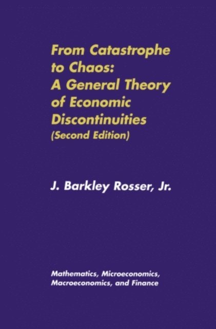 J. Barkley Rosser - From Catastrophe to Chaos: A General Theory of Economic Discontinuities, E-bok