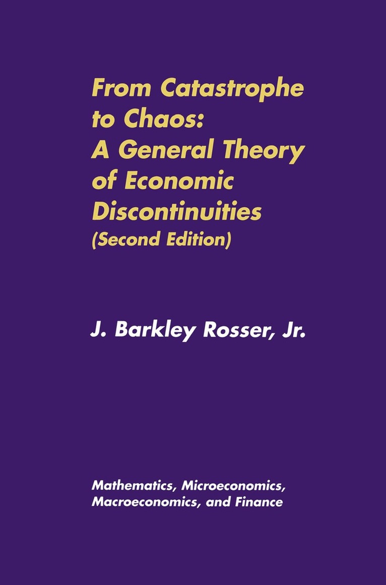 J. Barkley Rosser - From Catastrophe to Chaos: A General Theory of Economic Discontinuities, Häftad