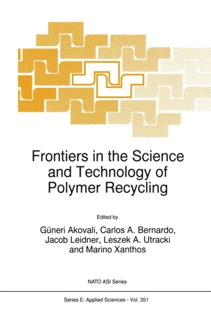 Marino Xanthos, L.A. Utracki, Jacob Leidner, Carlos A. Bernardo, Guneri Akovali - Frontiers in the Science and Technology of Polymer Recycling, E-bok