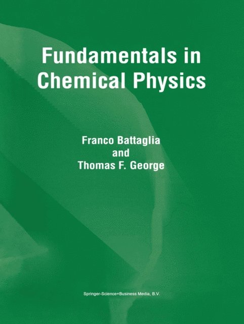 T.F. George, F. Battaglia - Fundamentals in Chemical Physics, E-bok