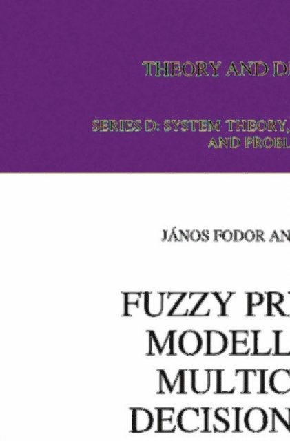 M.R. Roubens, J.C. Fodor - Fuzzy Preference Modelling and Multicriteria Decision Support, E-bok
