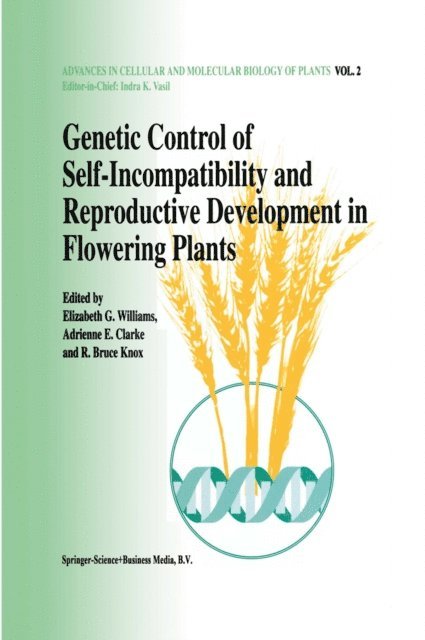 R.B. Knox, A.E. Clarke, Elizabeth G. Williams - Genetic control of self-incompatibility and reproductive development in flowering plants, E-bok