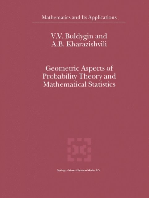 A.B. Kharazishvili, V.V. Buldygin - Geometric Aspects of Probability Theory and Mathematical Statistics, E-bok. Tillgänglighet: Lägg i varukorg