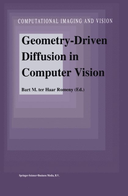Bart M. Haar Romeny - Geometry-Driven Diffusion in Computer Vision, E-bok