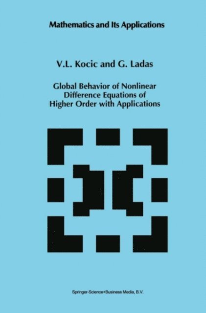 G. Ladas, V.L. Kocic - Global Behavior of Nonlinear Difference Equations of Higher Order with Applications, E-bok