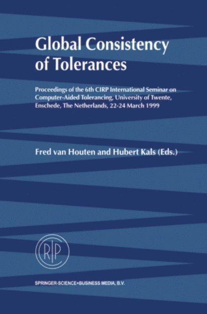 Hubert Kals, Fred van Houten - Global Consistency of Tolerances, E-bok