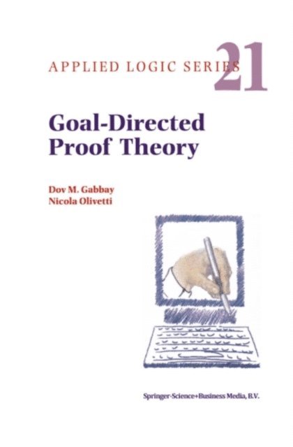 N. Olivetti, Dov M. Gabbay - Goal-Directed Proof Theory, E-bok