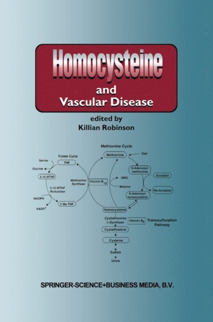 K. Robinson - Homocysteine and Vascular Disease, E-bok