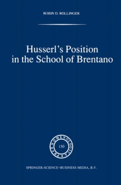 Robin D. Rollinger - Husserl's Position in the School of Brentano, E-bok