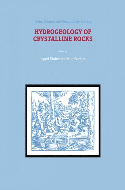 Kurt Bucher, I. Stober - Hydrogeology of Crystalline Rocks, E-bok