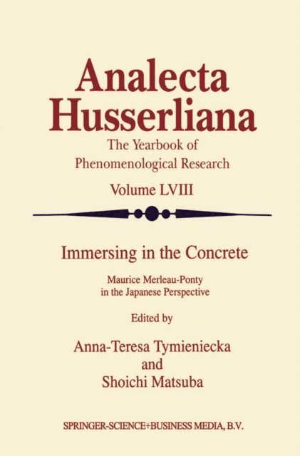 S. Matsuba, Anna-Teresa Tymieniecka - Immersing in the Concrete, E-bok