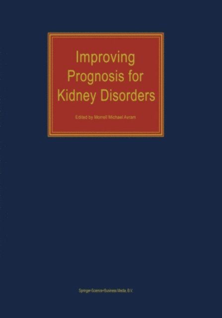 M.M. Avram - Improving Prognosis for Kidney Disorders, E-bok. Tillgänglighet: Lägg i varukorg