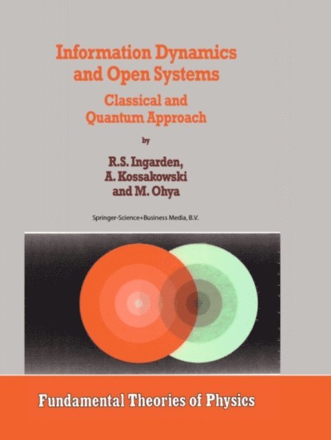 M. Ohya, A. Kossakowski, Roman S. Ingarden - Information Dynamics and Open Systems, E-bok