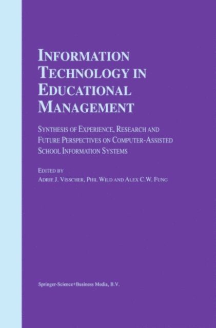 A. Fung, P. Wild, A.J. Visscher - Information Technology in Educational Management, E-bok