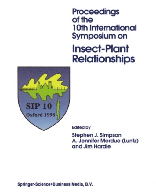 Jim Hardie, A. Jennifer Mordue, Stephen J. Simpson - Proceedings of the 10th International Symposium on Insect-Plant Relationships, E-bok