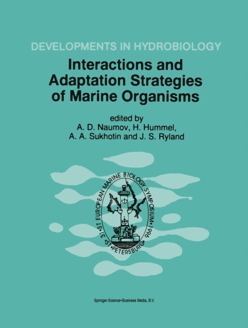 John S. Ryland, Alexey A. Sukhotin, Herman Hummel, Andrew D. Naumov - Interactions and Adaptation Strategies of Marine Organisms, E-bok