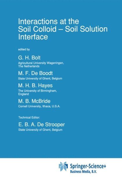 E.B.A. de Strooper, M.B. McBride, Michael H.B. Hayes, M.F. de Boodt, G.H. Bolt - Interactions at the Soil Colloid, E-bok