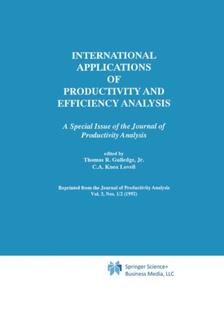 C.A. Knox Lovell, Thomas R. Gulledge - International Applications of Productivity and Efficiency Analysis, E-bok
