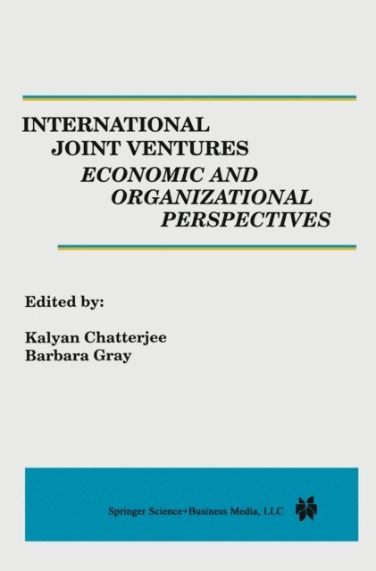 Barbara Gray, Kalyan Chatterjee - International Joint Ventures: Economic and Organizational Perspectives, E-bok