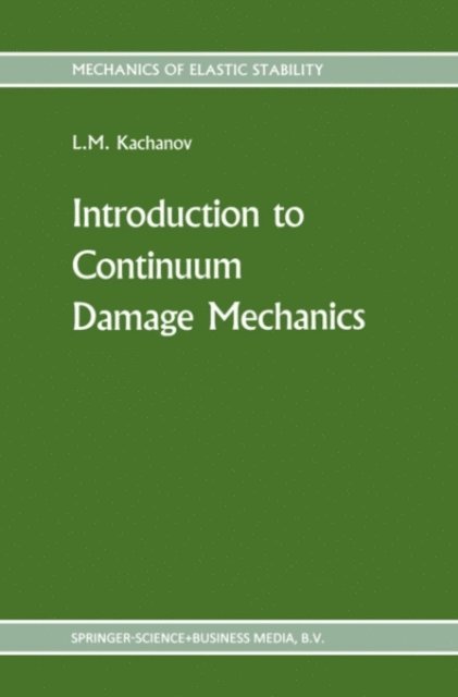 L. Kachanov - Introduction to continuum damage mechanics, E-bok