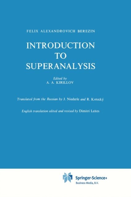 F.A. Berezin, A.A. Kirillov - Introduction to Superanalysis, E-bok