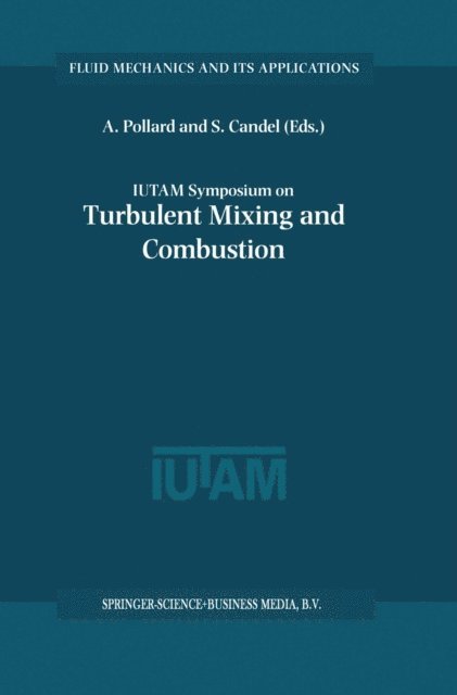 Sebastien Candel, Andrew Pollard - IUTAM Symposium on Turbulent Mixing and Combustion, E-bok