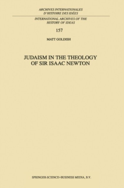 M. Goldish - Judaism in the Theology of Sir Isaac Newton, E-bok