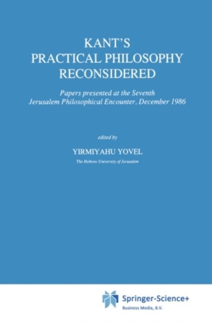Y. Yovel - Kant's Practical Philosophy Reconsidered, E-bok