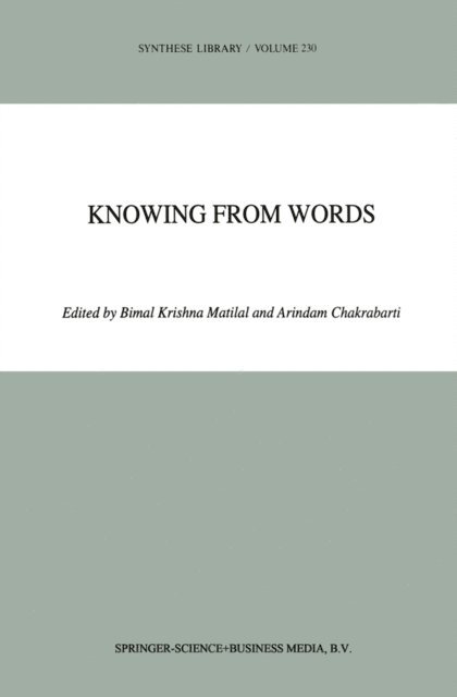A. Chakrabarti, Bimal K. Matilal - Knowing from Words, E-bok