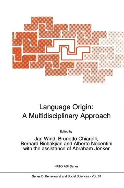 Abraham Jonker, Alberto Nocentini, Bernard Bichakjian, Brunetto Chiarelli, Jan Wind - Language Origin: A Multidisciplinary Approach, E-bok