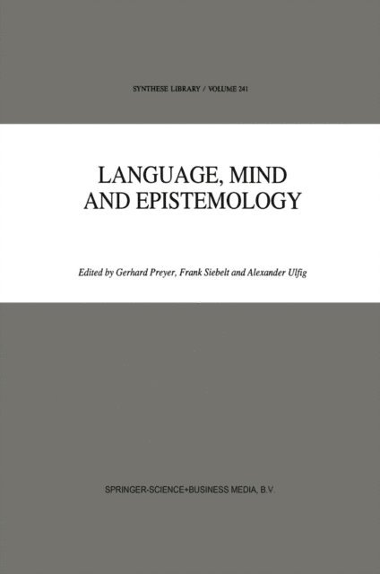 A. Ulfig, F. Siebelt, G. Preyer - Language, Mind and Epistemology, E-bok