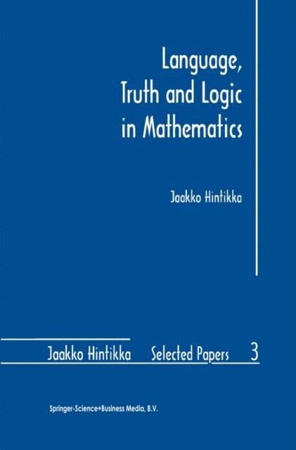 Jaakko Hintikka - Language, Truth and Logic in Mathematics, E-bok