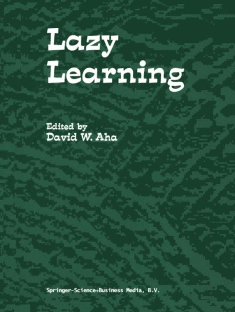 David W. Aha - Lazy Learning, E-bok