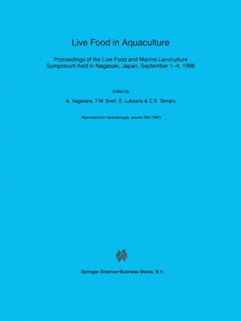 C.S. Tamaru, E. Lubzens, T.W. Snell, A. Hagiwara - Live Food in Aquaculture, E-bok