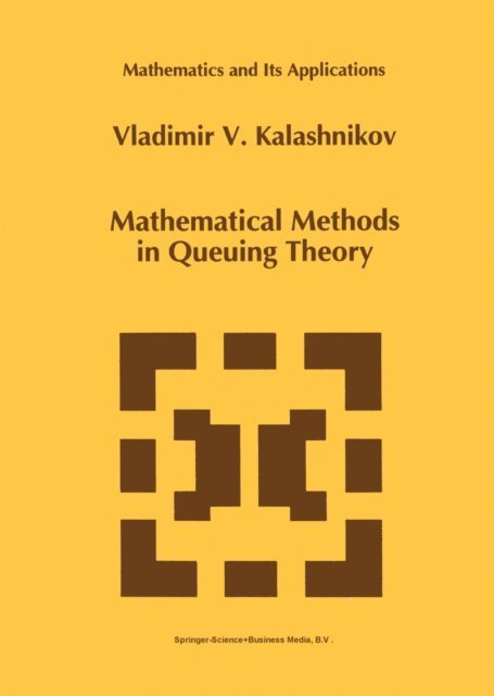 Vladimir V. Kalashnikov - Mathematical Methods in Queuing Theory, E-bok