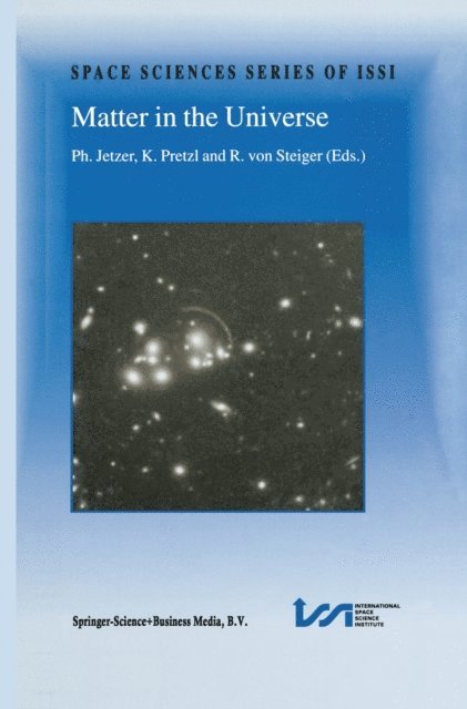Rudolf von Steiger, K. Pretzl, Ph. Jetzer - Matter in the Universe, E-bok