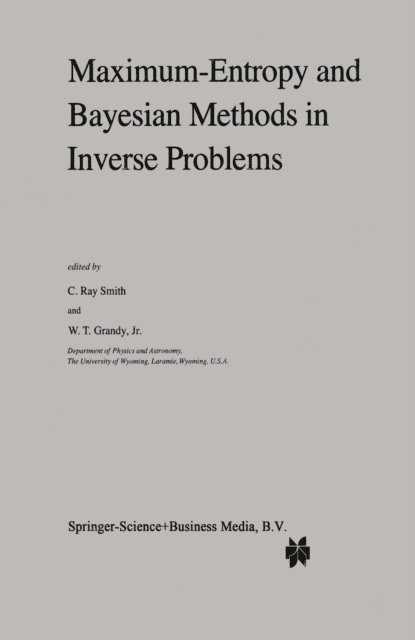 W.T. Grandy Jr., C.R. Smith - Maximum-Entropy and Bayesian Methods in Inverse Problems, E-bok