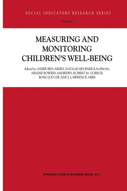 L. J. Aber, Bong Joo Lee, Robert M. George, Arlene Bowers Andrews, Natalie Hevener Kaufman, Asher Ben-Arieh - Measuring and Monitoring Children's Well-Being, E-bok