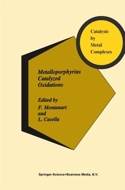 L. Casella, F. Montanari - Metalloporphyrins Catalyzed Oxidations, E-bok