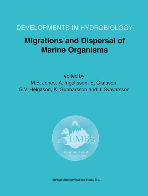 Jorundur Svavarsson, K. Gunnarsson, Gudmundur V. Helgason, E. Olafsson, A. Ingolfsson, M.B. Jones - Migrations and Dispersal of Marine Organisms, E-bok