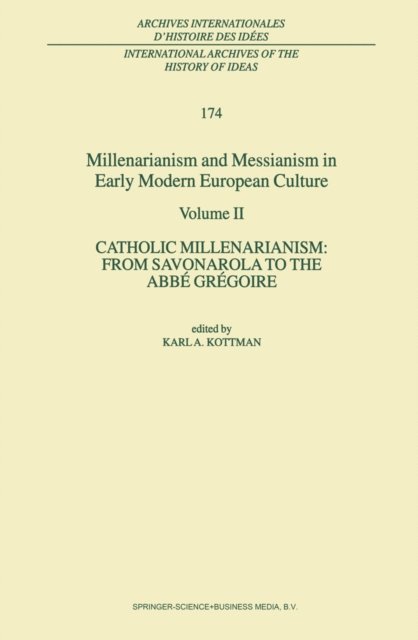 Karl A. Kottman - Millenarianism and Messianism in Early Modern European Culture, E-bok